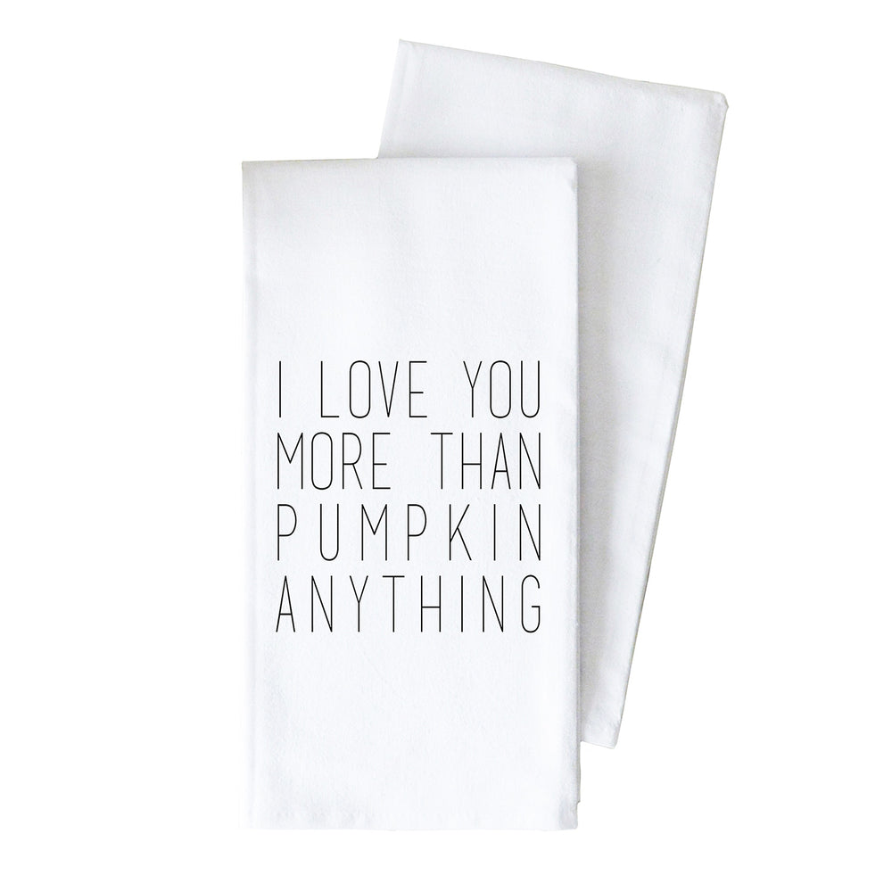 Porter Lane Home I Love You More Than Pumpkin Anything Kitchen Towel | Made In Washington | Thanksgiving Gifts