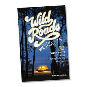 Seabury Blair Jr. | Wild Roads Washington Book | Made In Washington | PNW Gifts