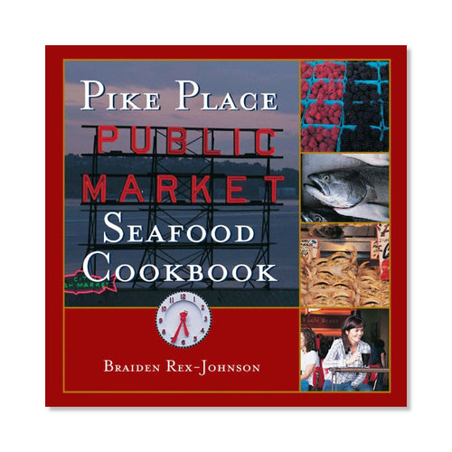 Pike Place Public Market Seafood Cookbook by Braiden Rex-Johnson, featuring a red border and a collage of market scenes on a white background.