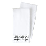 Life Happens Coffee Helps Tea Towel White | Made In Washington | Gifts