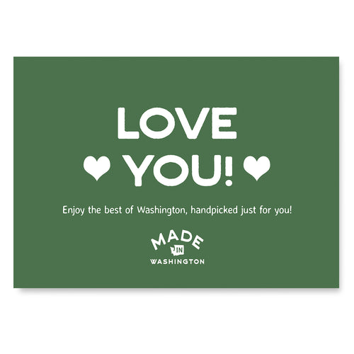Green card with 'LOVE YOU!' text and 'MADE IN WASHINGTON' logo on a white background | Create custom Love You! gift boxes at Made in Washington gift stores.